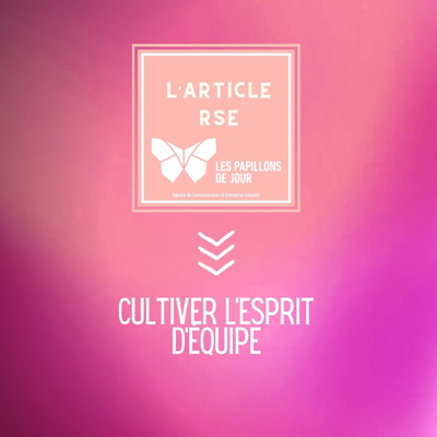 Cultiver l’esprit d’équipe Cultiver l'esprit d'équipe